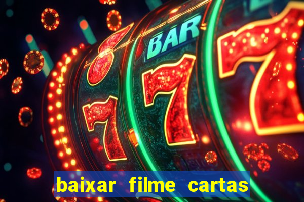 baixar filme cartas para deus dublado